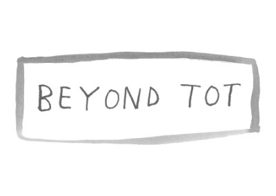 Beyond Tot